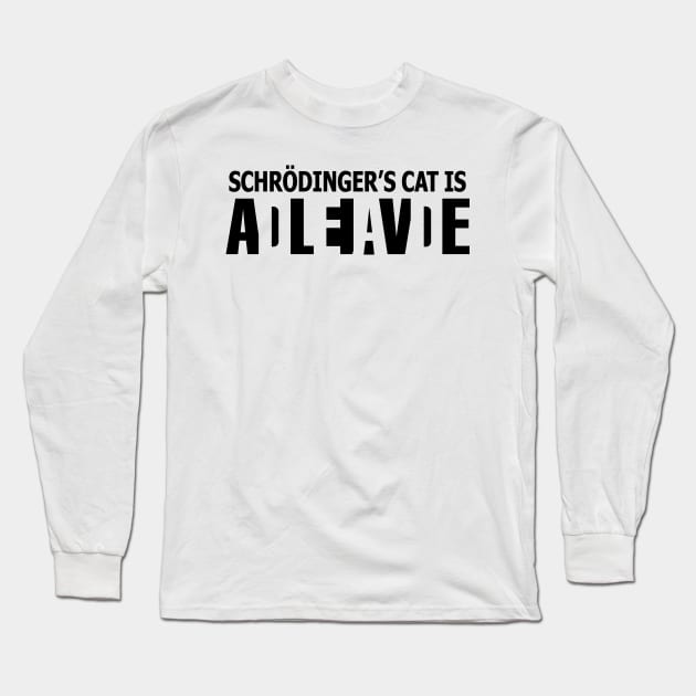 Schrödinger's cat is ADLEIAVDE Long Sleeve T-Shirt by ScienceCorner